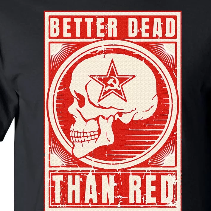 Better Dead Than Red Anti Communism Design Tall T-Shirt