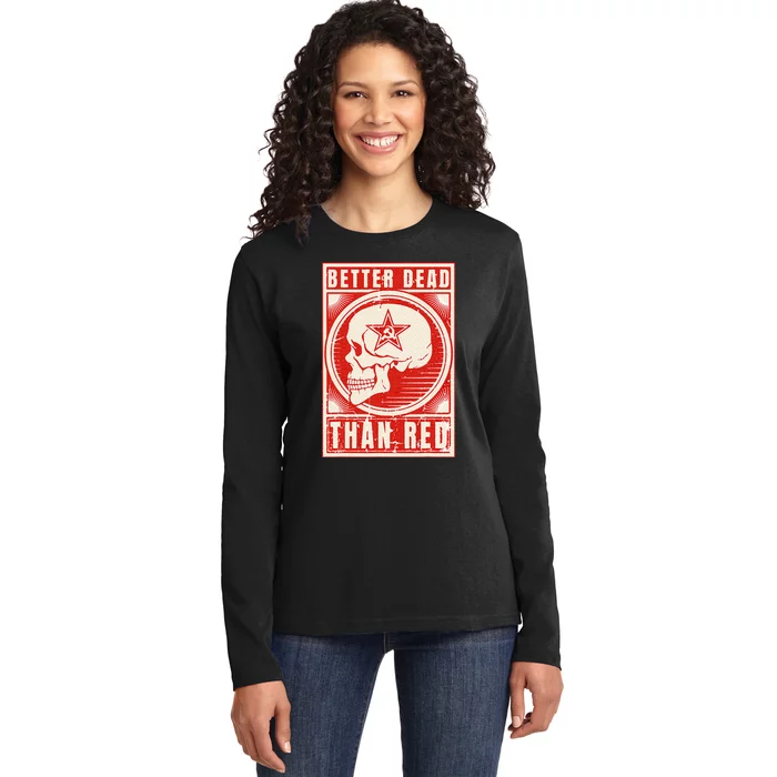 Better Dead Than Red Anti Communism Design Ladies Long Sleeve Shirt