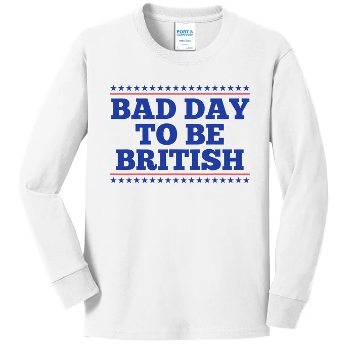 Bad Day To Be British Funny 4th Of July Kids Long Sleeve Shirt