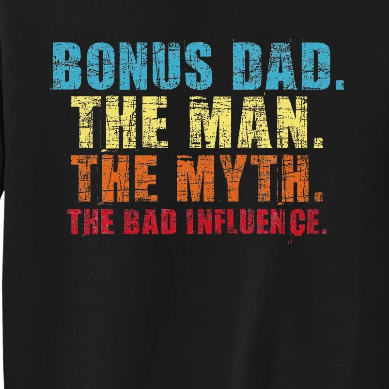 Bonus Dad The Man The Myth Stepfather Uncle Tall Sweatshirt