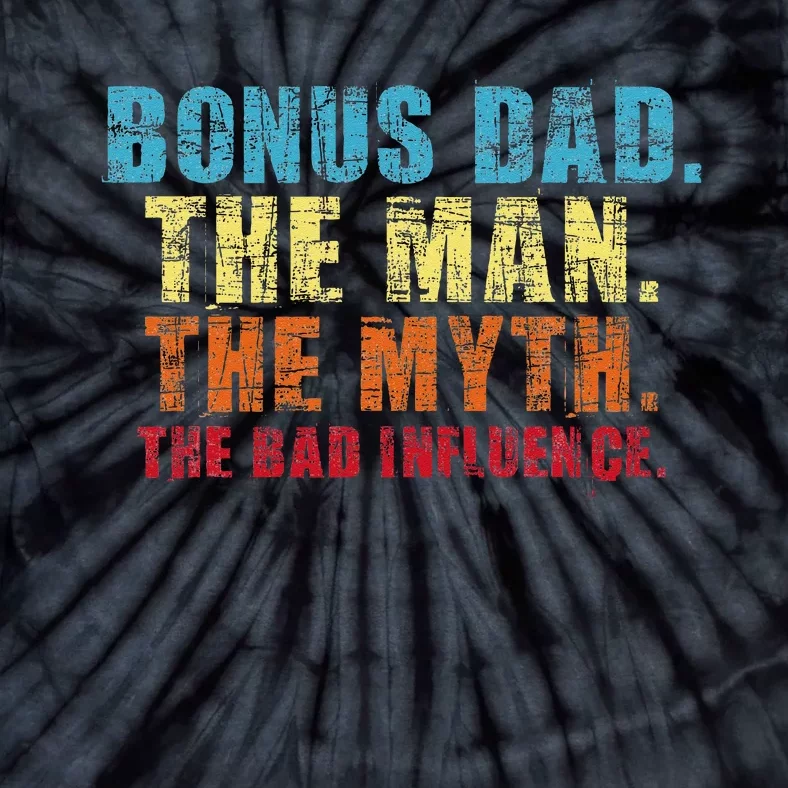 Bonus Dad The Man The Myth Stepfather Uncle Tie-Dye T-Shirt