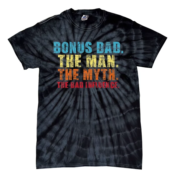 Bonus Dad The Man The Myth Stepfather Uncle Tie-Dye T-Shirt