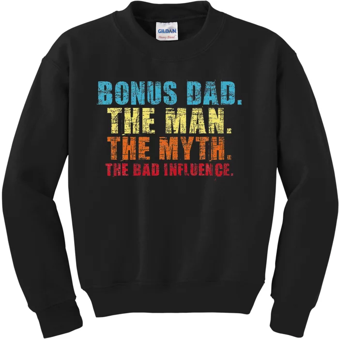 Bonus Dad The Man The Myth Stepfather Uncle Kids Sweatshirt