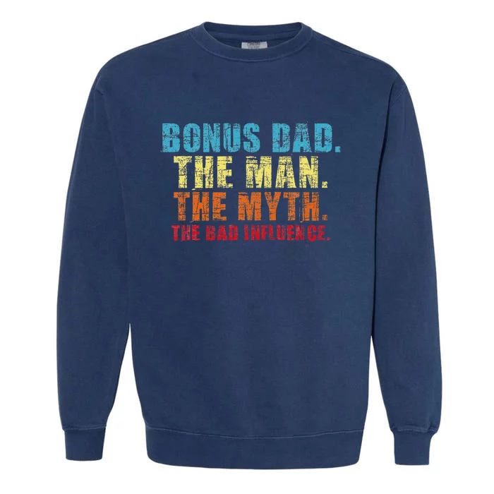 Bonus Dad The Man The Myth Stepfather Uncle Garment-Dyed Sweatshirt