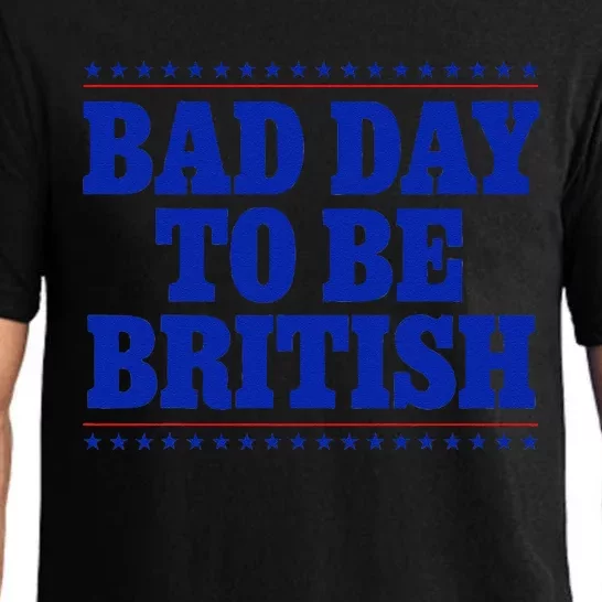 Bad Day To Be British Funny 4th Of July Humor Quote Pajama Set