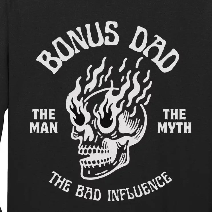 Bonus Dad The Man Myth Bad Influence Funny Fathers Stepdad Tall Long Sleeve T-Shirt