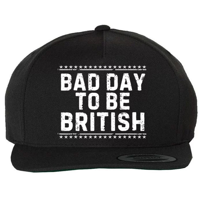 Bad Day To Be British Funny 4th Of July Wool Snapback Cap