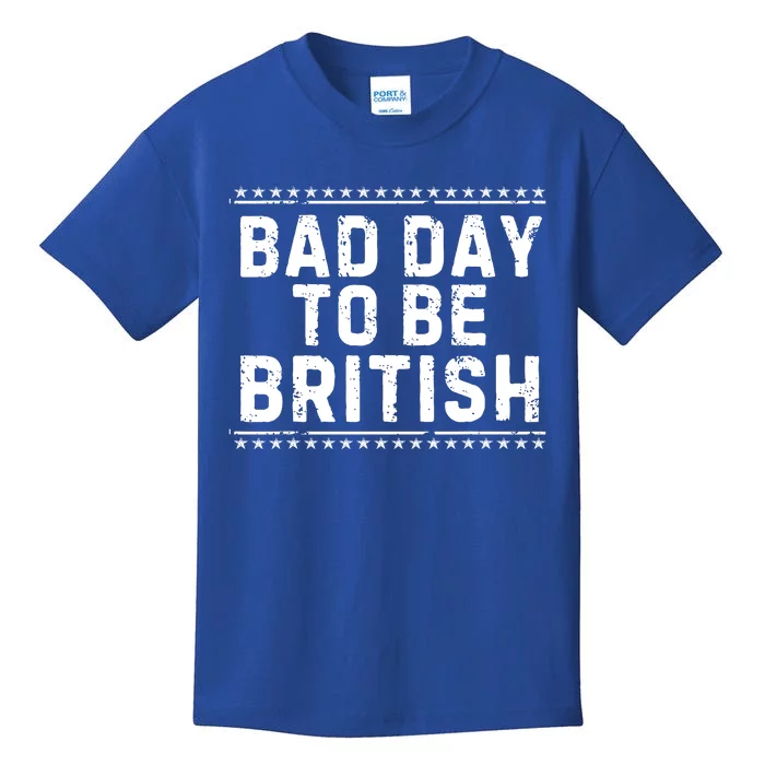 Bad Day To Be British Funny 4th Of July Kids T-Shirt