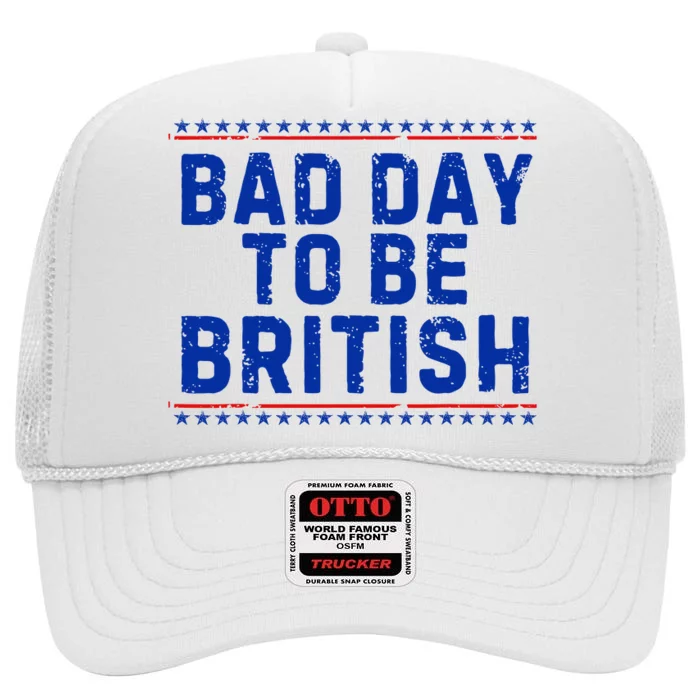 Bad Day To Be British Funny 4th Of July High Crown Mesh Trucker Hat