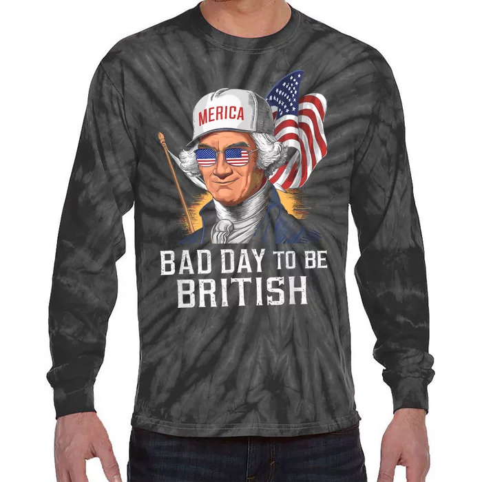 Bad Day To Be British Patriotic George Washington 4th July Tie-Dye Long Sleeve Shirt