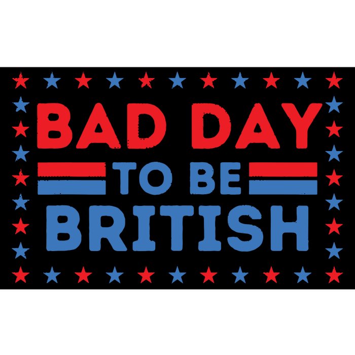 Bad Day To Be British Funny 4th Of July Bumper Sticker