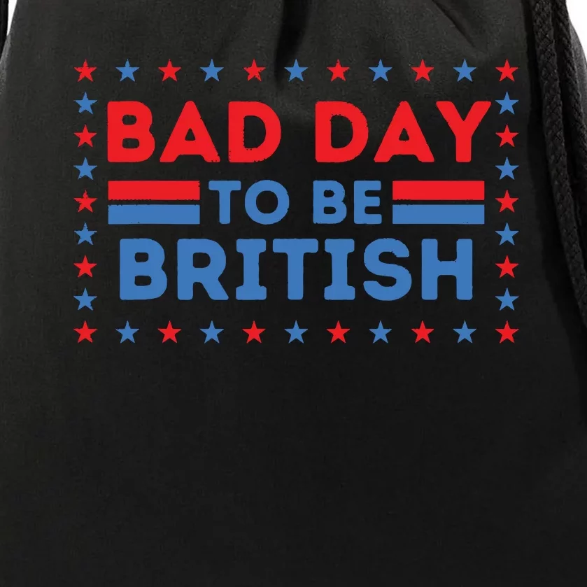 Bad Day To Be British Funny 4th Of July Drawstring Bag