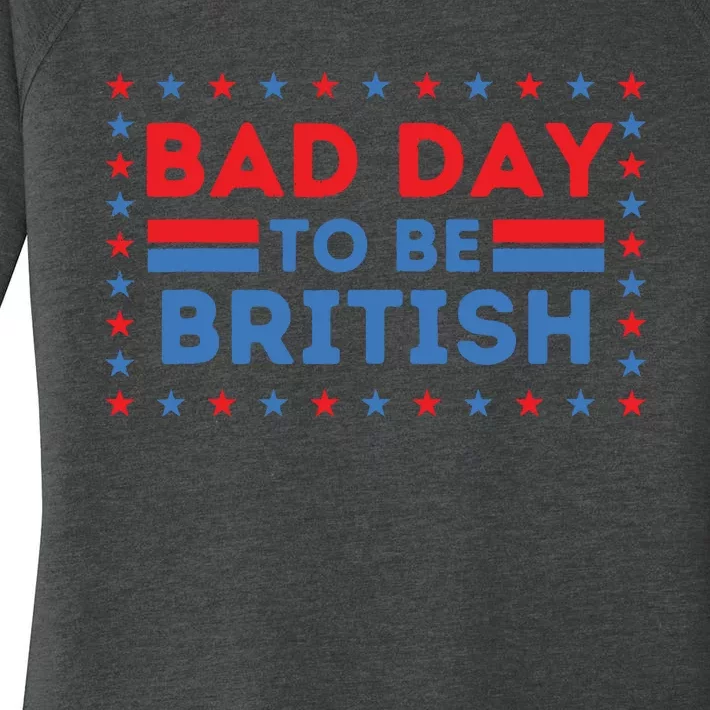 Bad Day To Be British Funny 4th Of July Women's Perfect Tri Tunic Long Sleeve Shirt