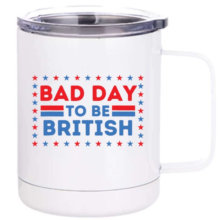 Bad Day To Be British Funny 4th Of July Front & Back 12oz Stainless Steel Tumbler Cup