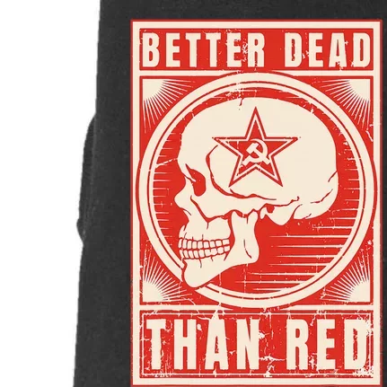 Better Dead Than Red Anti Communism Design Doggie 3-End Fleece Hoodie