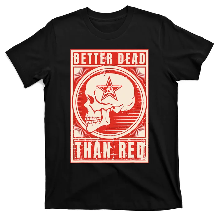 Better Dead Than Red Anti Communism Design T-Shirt