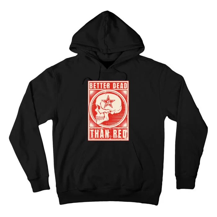 Better Dead Than Red Anti Communism Design Tall Hoodie