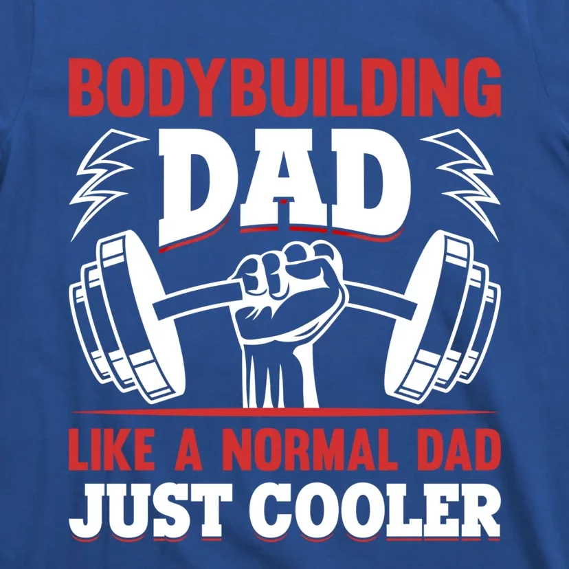 Bodybuilding Daddy Training Fitness Gym Powerlifting Dad Gift T-Shirt