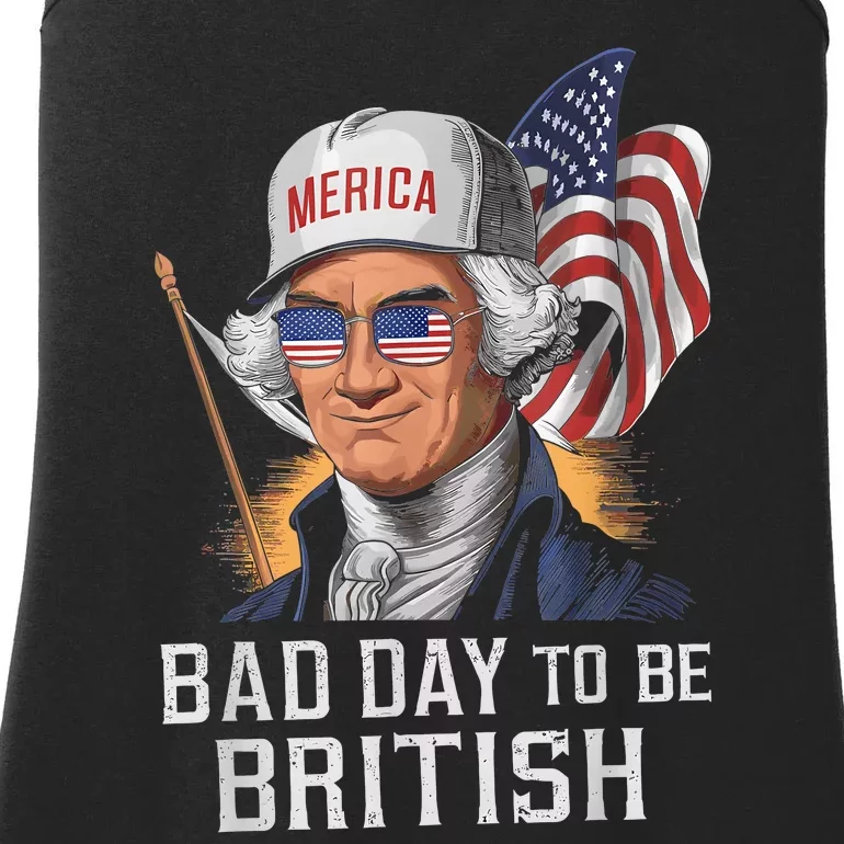 Bad Day To Be British Patriotic George Washington 4th July Ladies Essential Tank