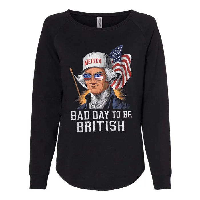 Bad Day To Be British Patriotic George Washington 4th July Womens California Wash Sweatshirt