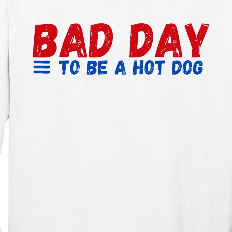 Bad Day To Be A Hot Dog Tall Long Sleeve T-Shirt