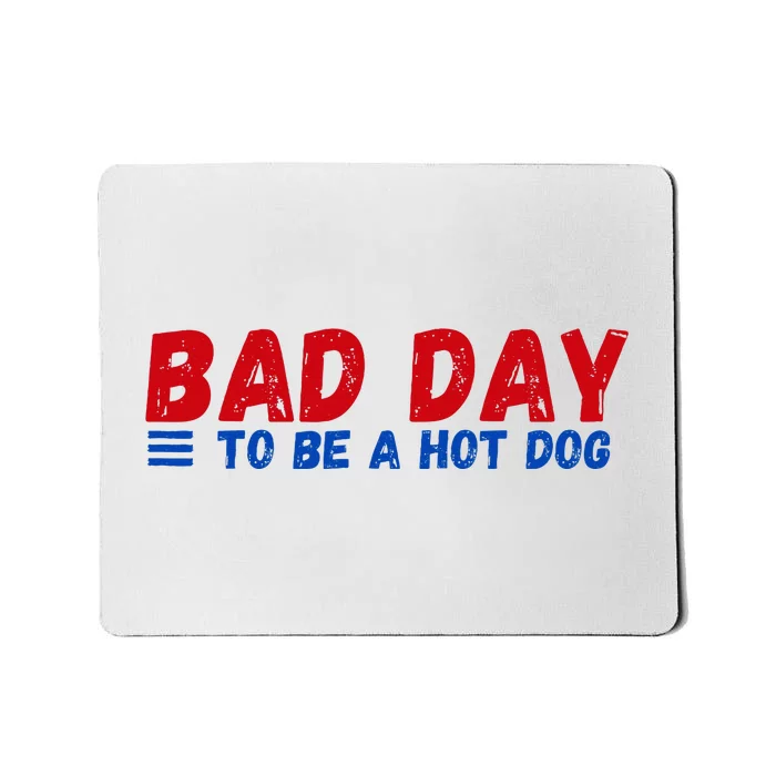 Bad Day To Be A Hot Dog Mousepad