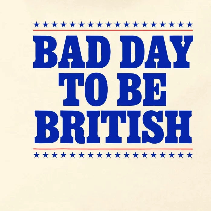 Bad Day To Be British Funny 4th Of July Zip Tote Bag