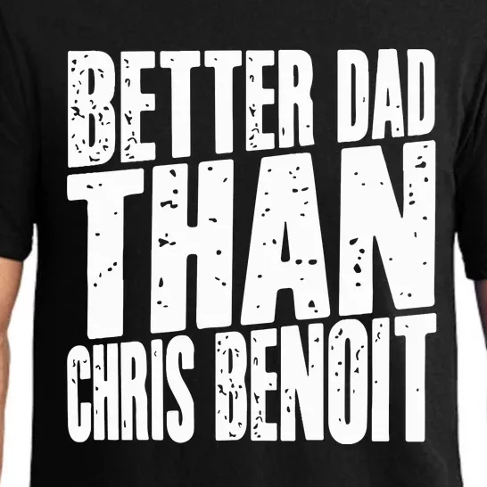 Better Dad Than Chris Benoit Pajama Set