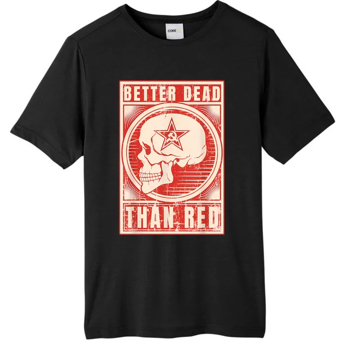 Better Dead Than Red Anti Communism ChromaSoft Performance T-Shirt