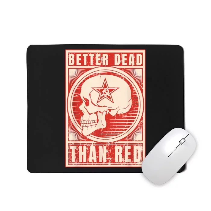 Better Dead Than Red Anti Communism Mousepad