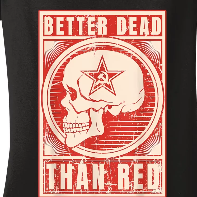 Better Dead Than Red Anti Communism Women's V-Neck T-Shirt