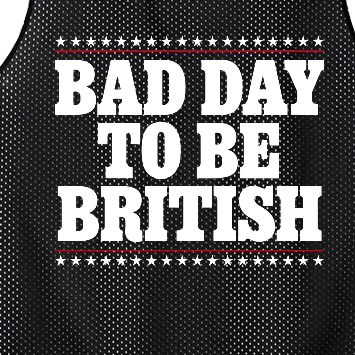 Bad Day To Be British Funny 4th Of July Mesh Reversible Basketball Jersey Tank