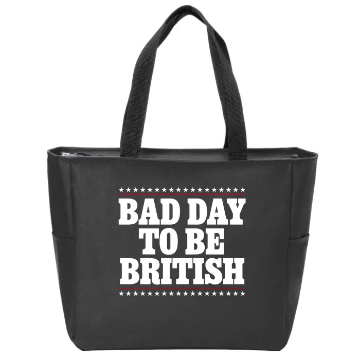 Bad Day To Be British Funny 4th Of July Zip Tote Bag