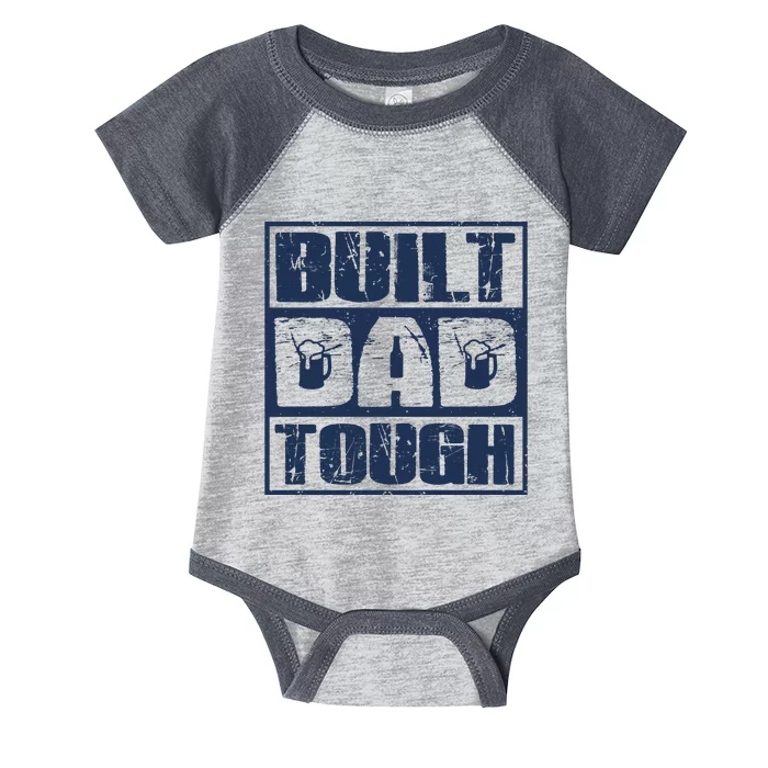 Built Dad Tough Cool Fathers Day Gift Infant Baby Jersey Bodysuit