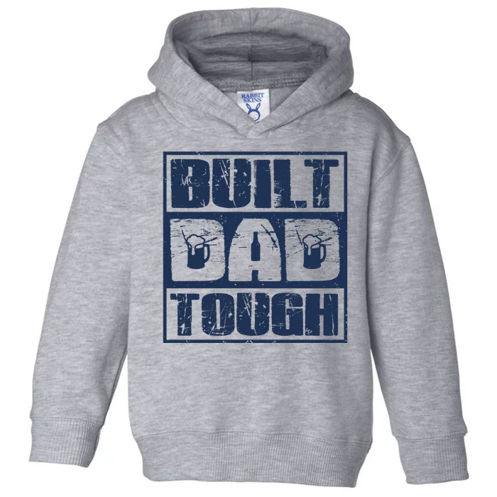 Built Dad Tough Cool Fathers Day Gift Toddler Hoodie