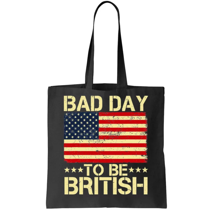 Bad Day To Be British American Flag 4th Of July Tote Bag