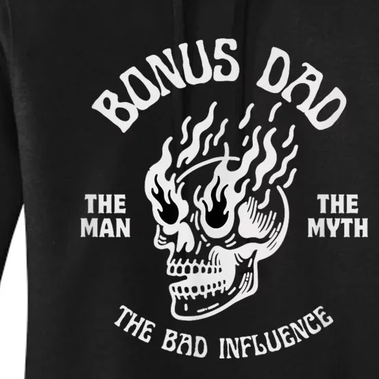 Bonus Dad The Man Myth Bad Influence Funny Fathers Stepdad Women's Pullover Hoodie