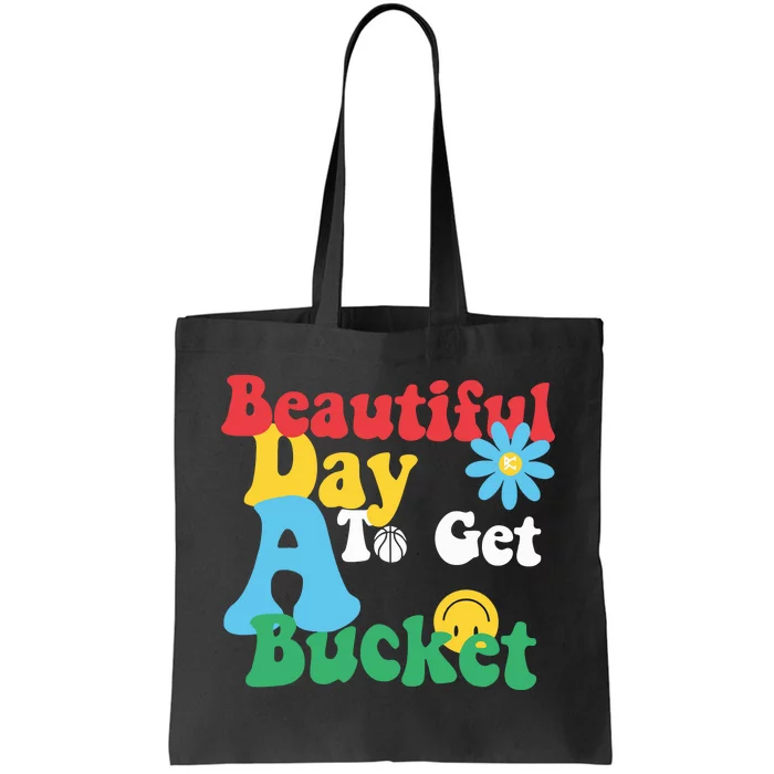 Beautiful Day To Get A Bucket Tote Bag