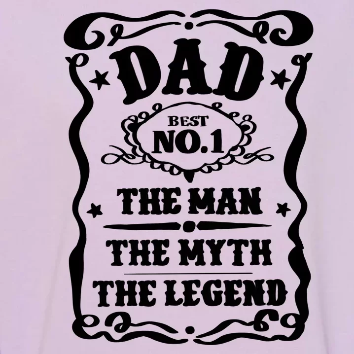 Best Dad The Man The Myth The Legend Number 1 Dad Garment-Dyed Sweatshirt