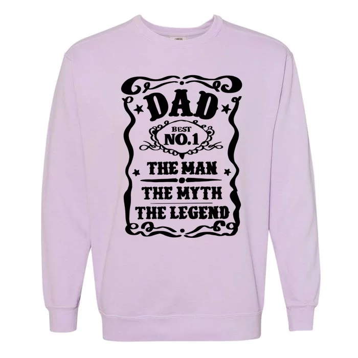 Best Dad The Man The Myth The Legend Number 1 Dad Garment-Dyed Sweatshirt