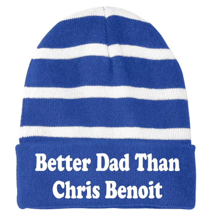 Better Dad Than Chris Benoit Striped Beanie with Solid Band