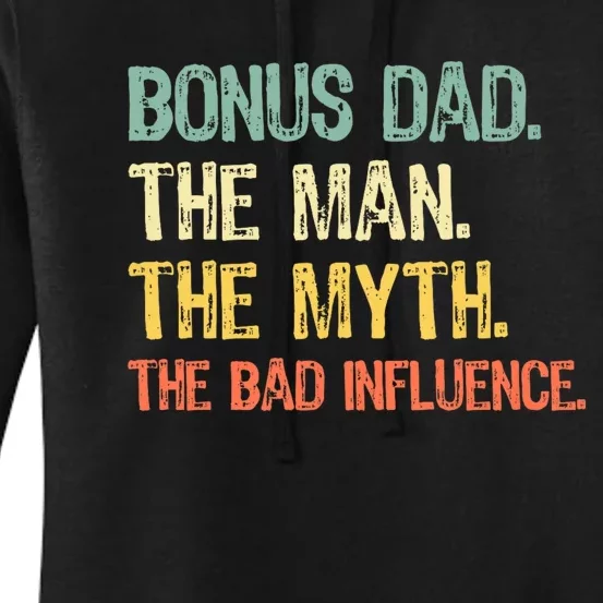 Bonus Dad The Man Myth Bad Influence Funny Stepdad Stepdad Women's Pullover Hoodie