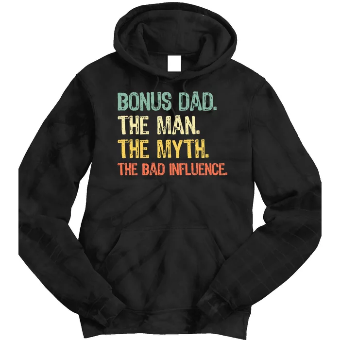 Bonus Dad The Man Myth Bad Influence Funny Stepdad Stepdad Tie Dye Hoodie