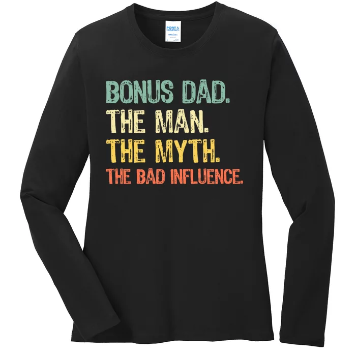 Bonus Dad The Man Myth Bad Influence Funny Stepdad Stepdad Ladies Long Sleeve Shirt