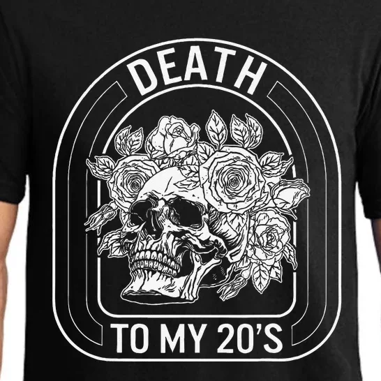 Birthday Death To My 20s Roses Skull Skeleton Tee Funny Got Pajama Set