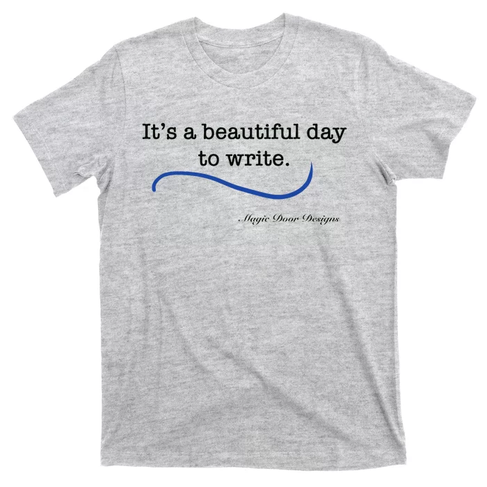 Beautiful Day To Write T-Shirt