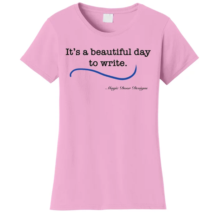 Beautiful Day To Write Women's T-Shirt