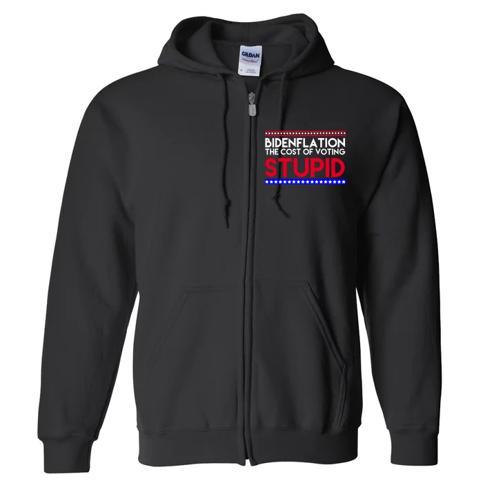 Bidenflation Definition The Cost Of Voting Stupid Anti Biden Full Zip Hoodie