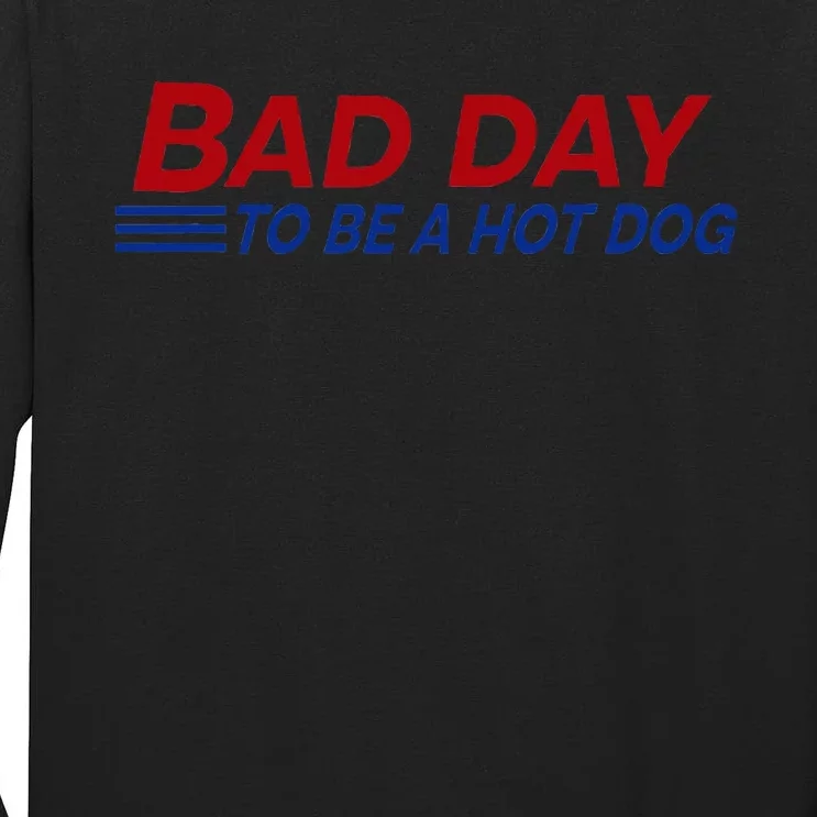 Bad Day To Be A Hot Dog Tall Long Sleeve T-Shirt