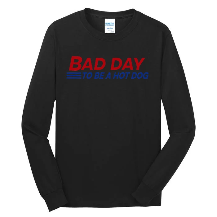 Bad Day To Be A Hot Dog Tall Long Sleeve T-Shirt